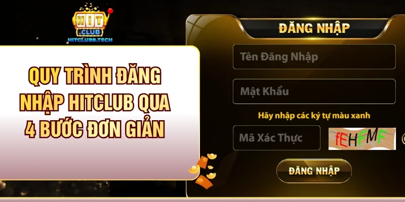 Quy trình đăng nhập Hitclub qua 4 bước đơn giản